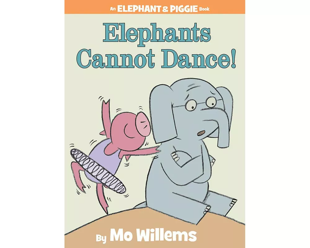 Elephants Cannot Dance!-An Elephant and Piggie Book