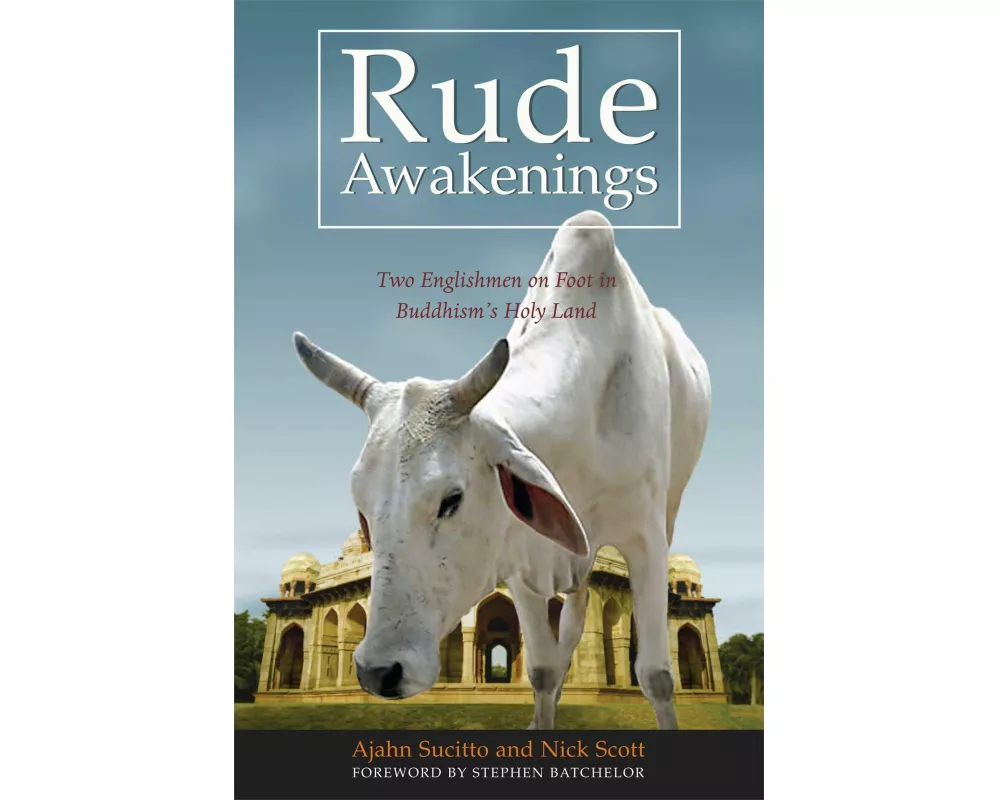 Rude Awakenings: Two Englishmen on Foot in Buddhism's Holy Land