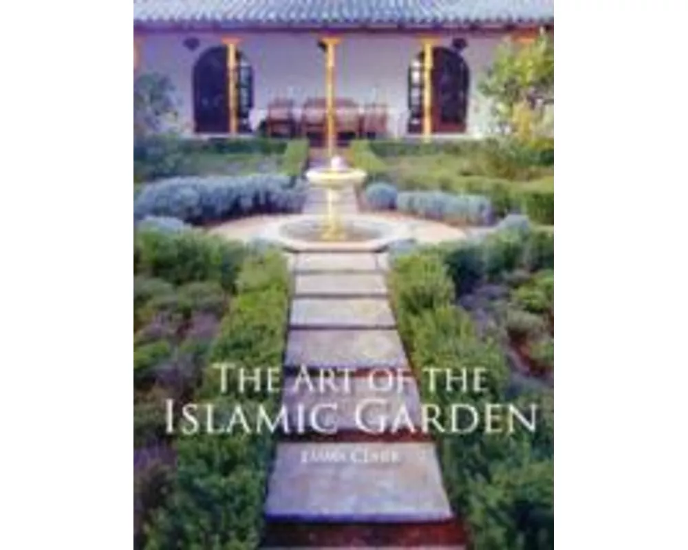 The Art of the Islamic Garden