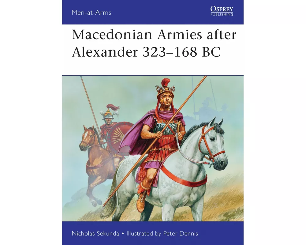 Macedonian Armies after Alexander 323–168 BC
