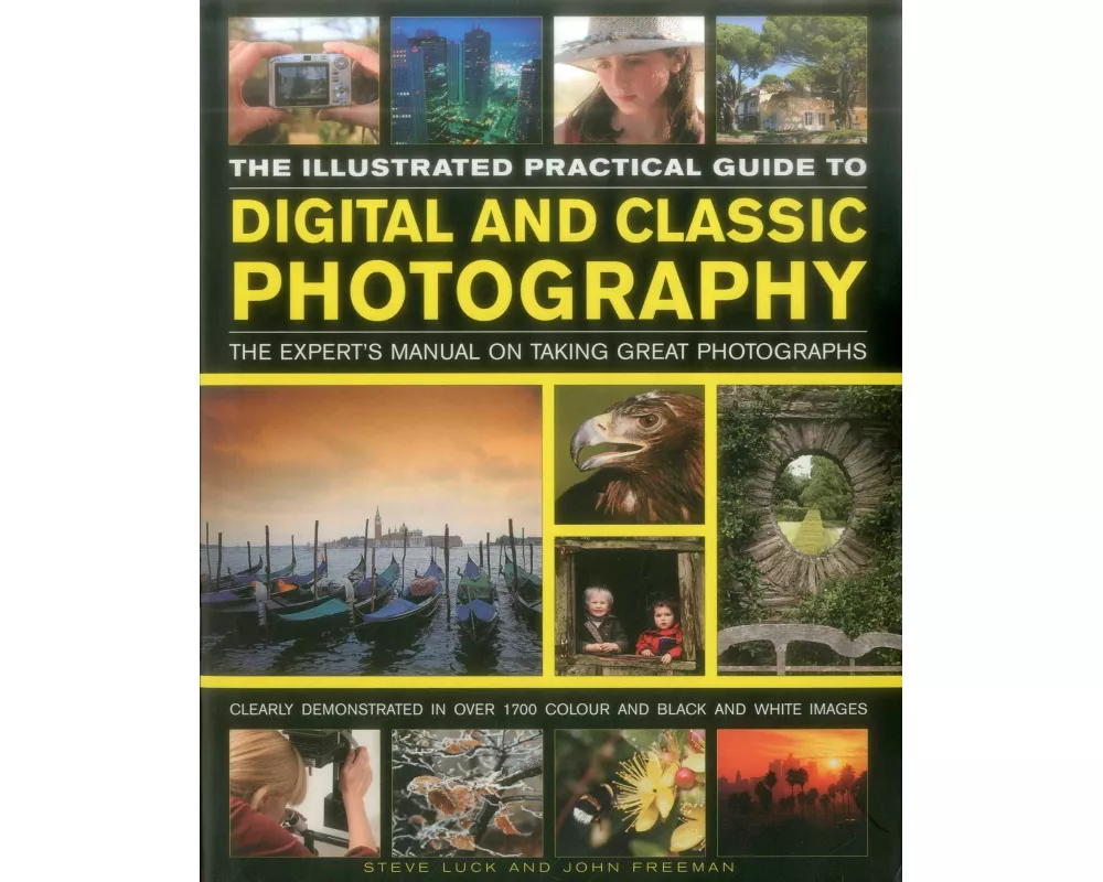 The Illustrated Practical Guide to Digital & Classic Photography