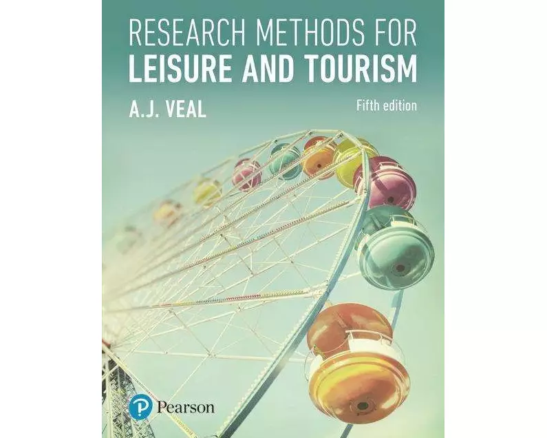 Research Methods for Leisure and Tourism