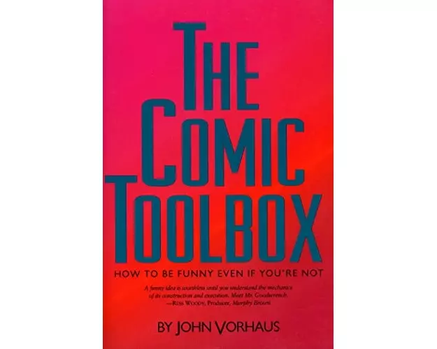 The Comic Toolbox How to Be Funny Even If You're Not