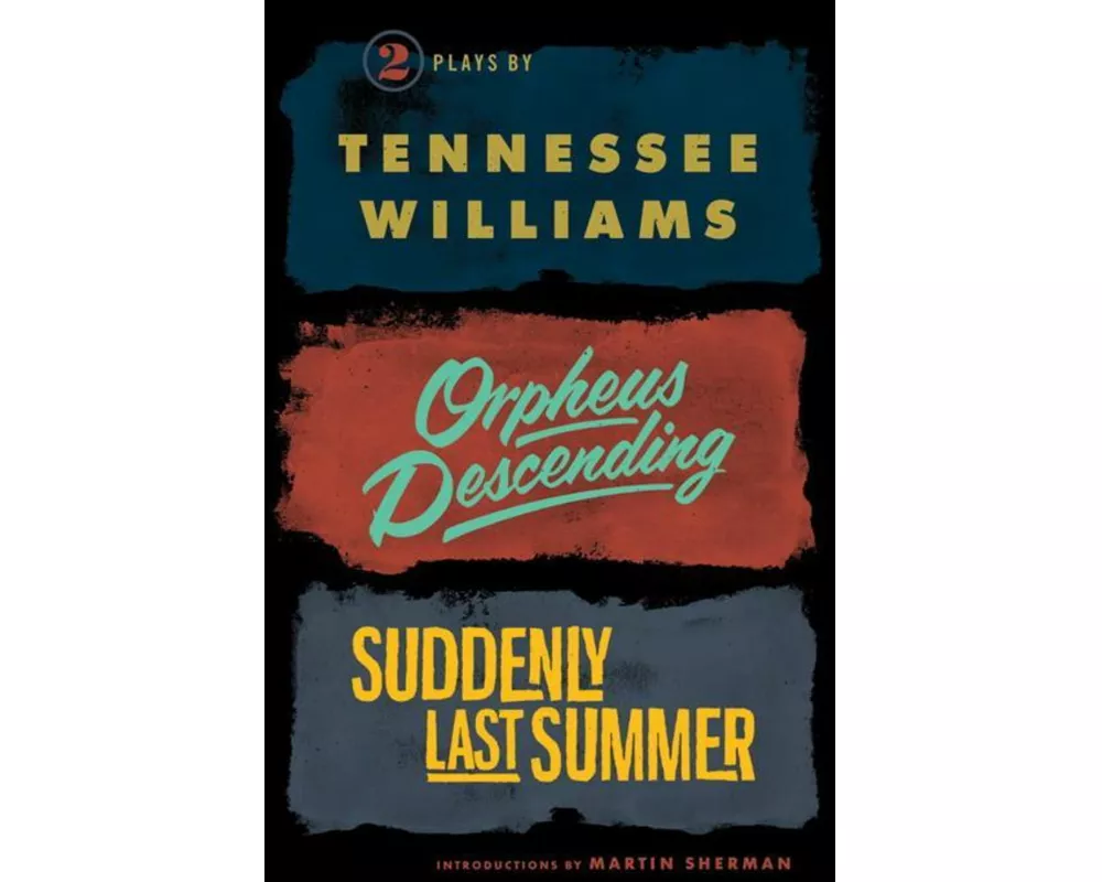 Orpheus Descending and Suddenly Last Summer