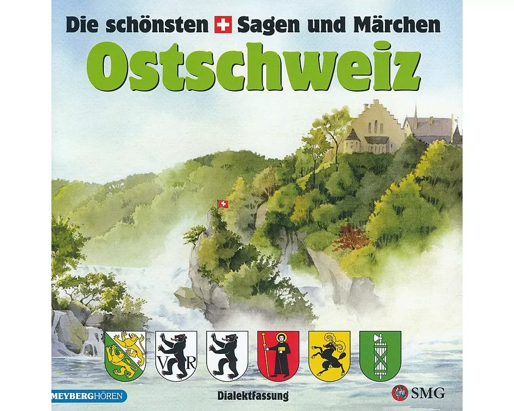 Die schönsten Sagen und Märchen: Ostschweiz