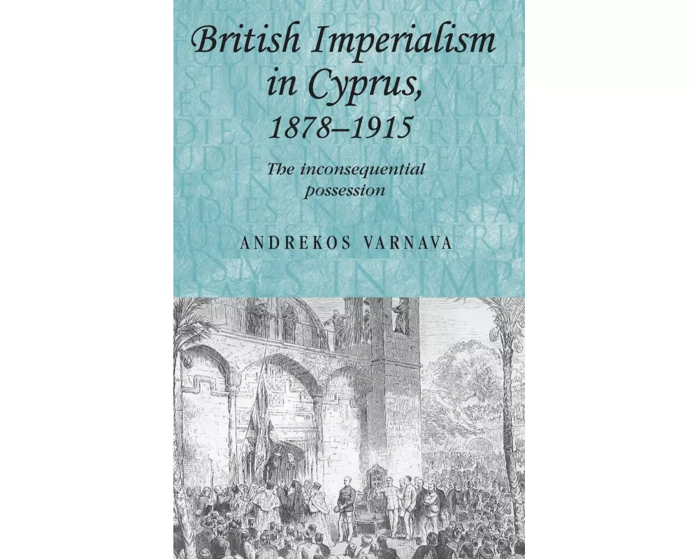 British Imperialism in Cyprus, 1878–1915
