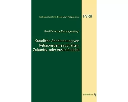 Staatliche Anerkennung von Religionsgemeinschaften: Zukunfts- oder Auslaufmodell?
