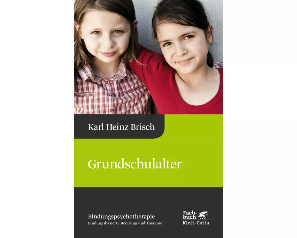 Grundschulalter (Bindungspsychotherapie, Bd. 4)