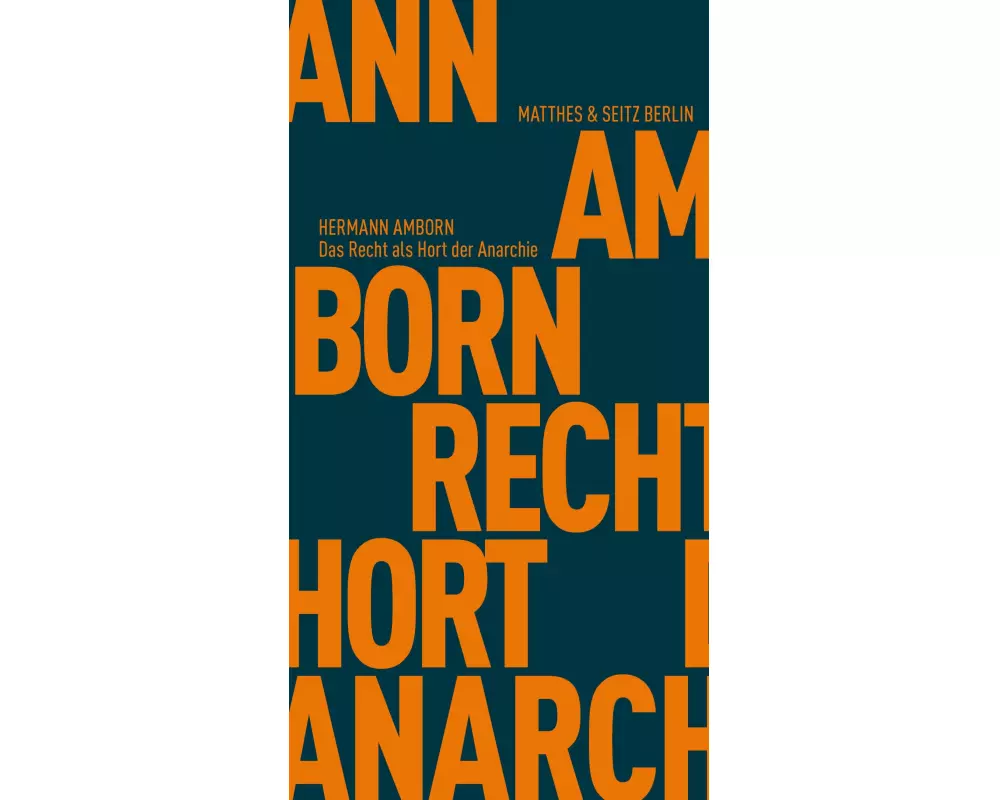Das Recht als Hort der Anarchie