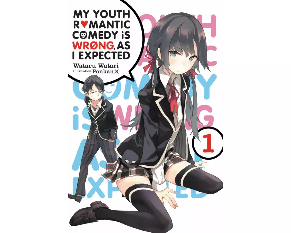 My Youth Romantic Comedy Is Wrong, As I Expected, Vol. 1 (light novel)