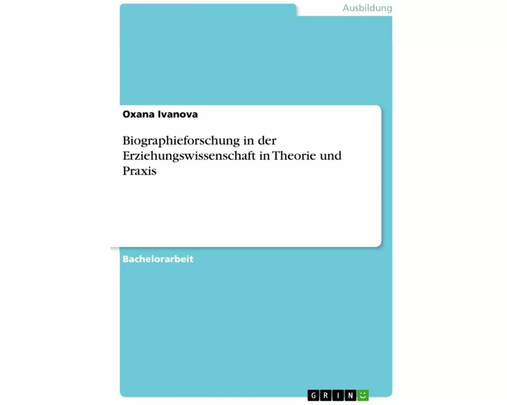 Biographieforschung in der Erziehungswissenschaft in Theorie und Praxis