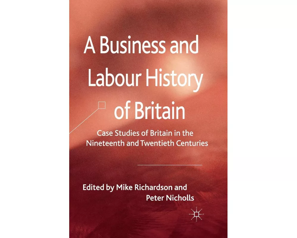 A Business and Labour History of Britain