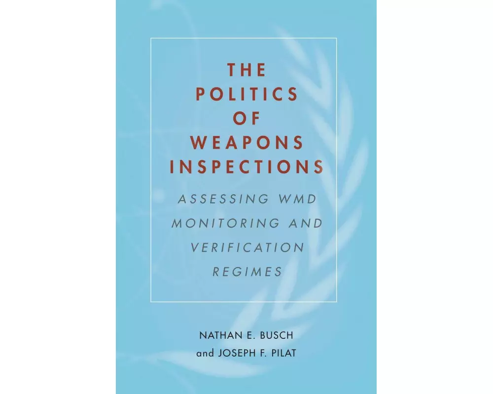 The Politics of Weapons Inspections