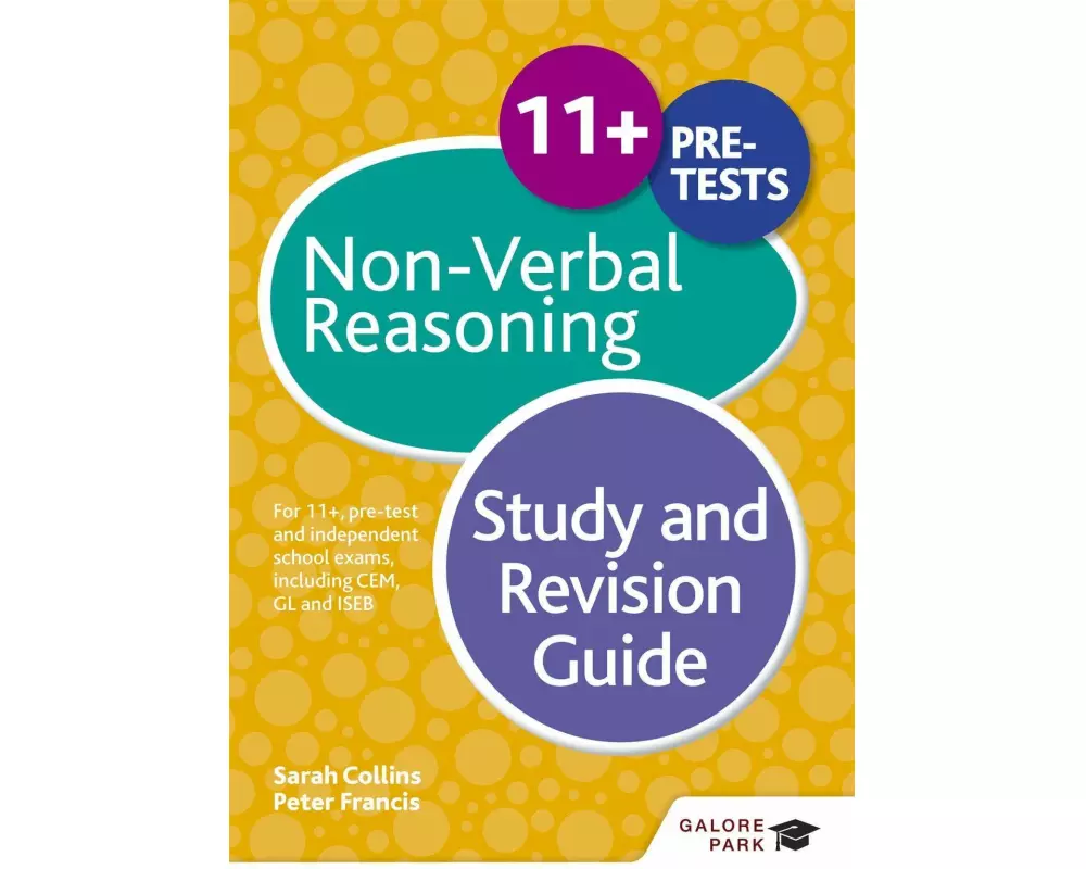 11+ Non-Verbal Reasoning Study and Revision Guide