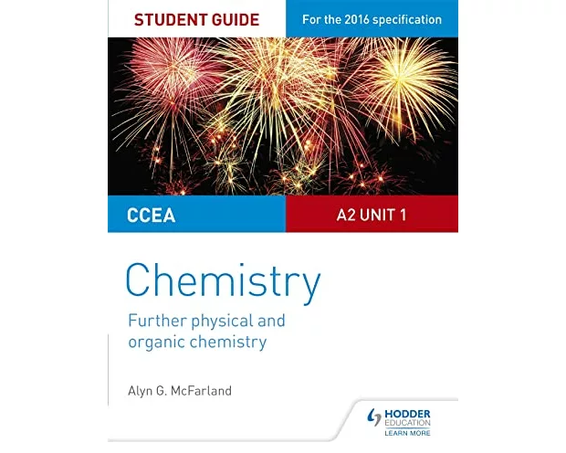 CCEA A2 Unit 1 Chemistry Student Guide: Further Physical and Organic Chemistry