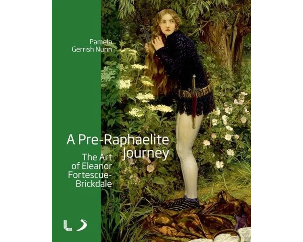 A Pre-raphaelite Journey: the Art of Eleanor Fortescue-Brickdale