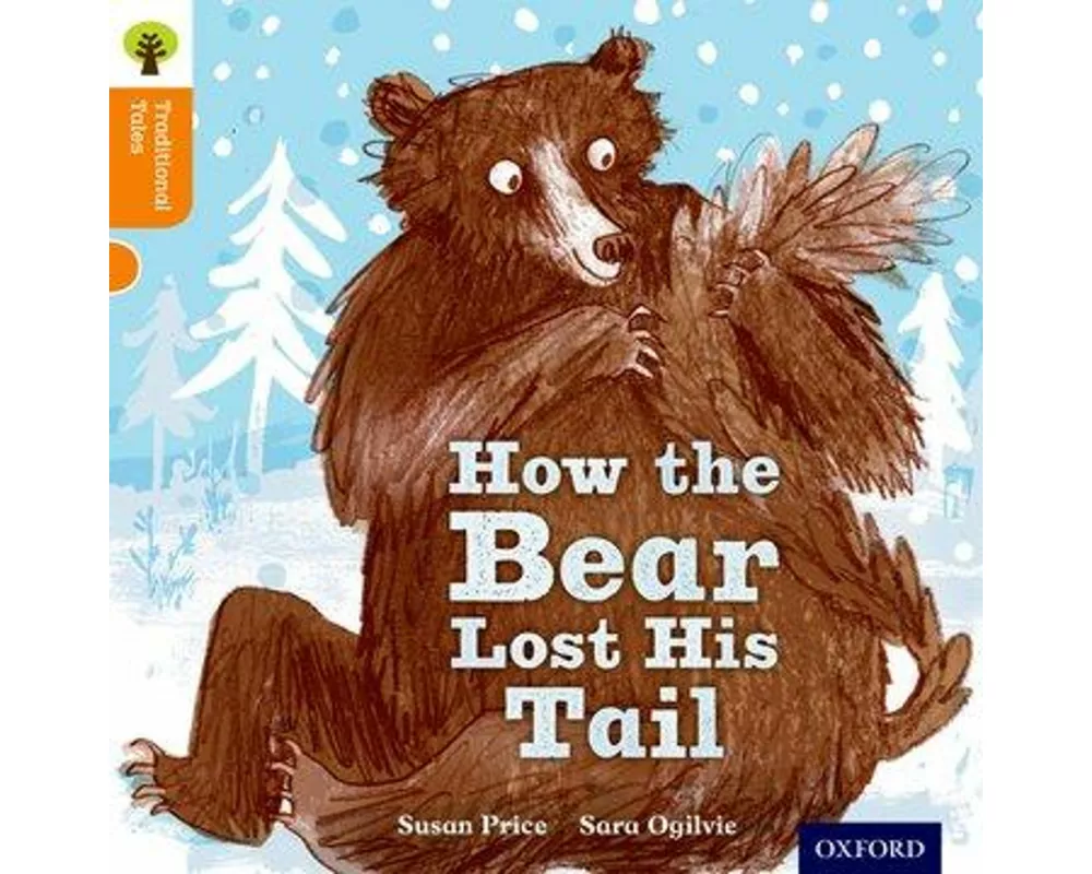 Oxford Reading Tree Traditional Tales: Level 6: The Bear Lost Its Tail