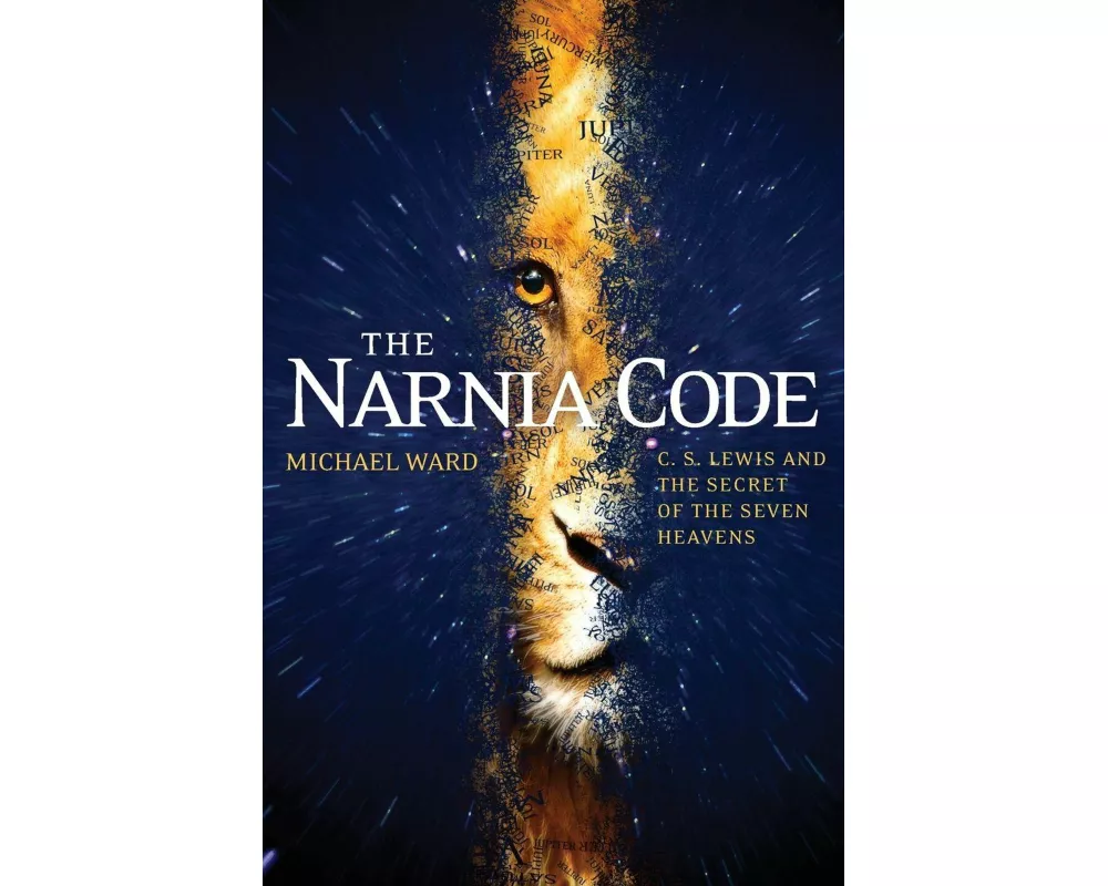 The Narnia Code: C S Lewis and the Secret of the Seven Heavens