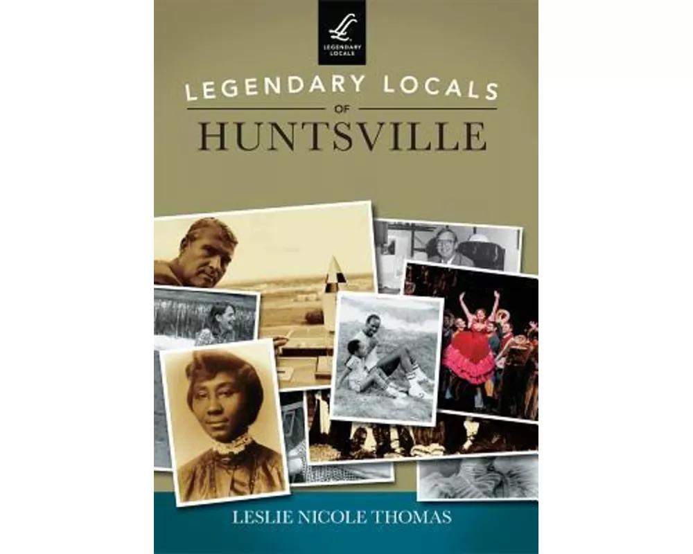 Legendary Locals of Huntsville