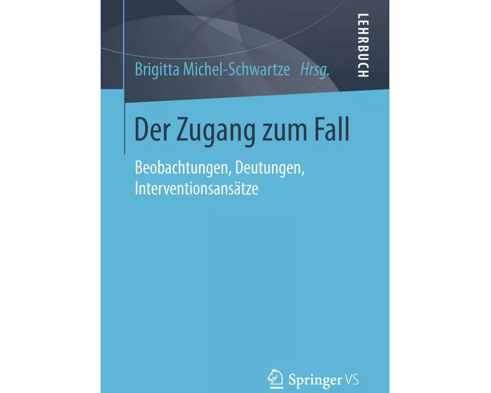 Der Zugang zum Fall