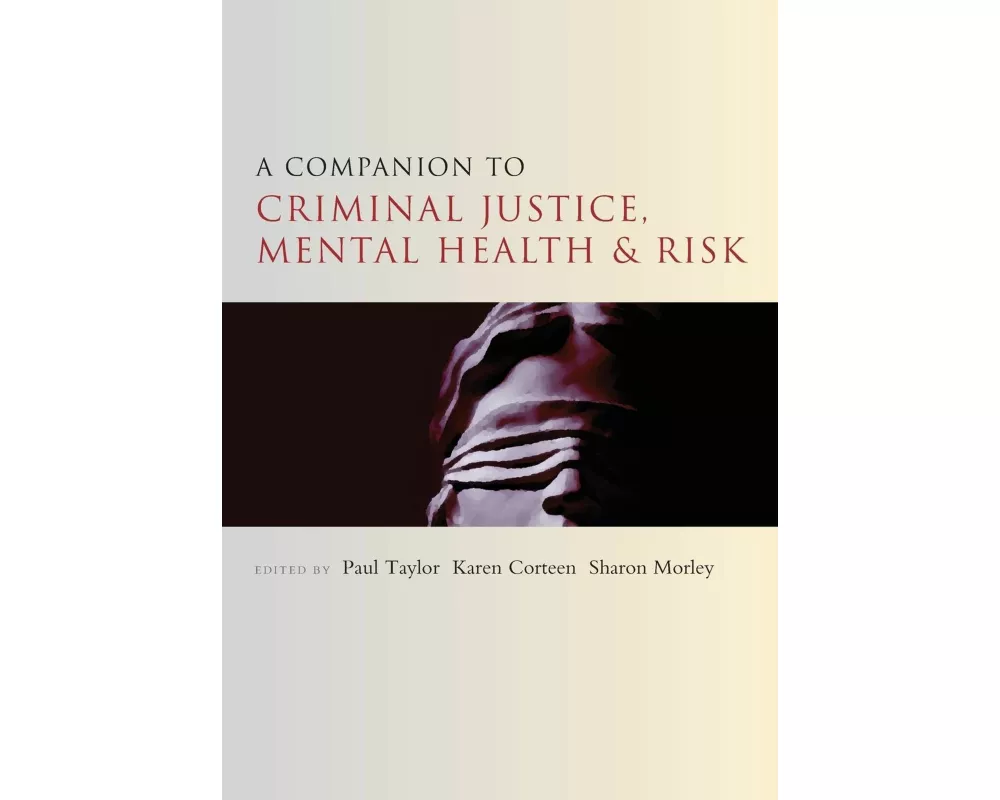 A Companion to Criminal Justice, Mental Health and Risk