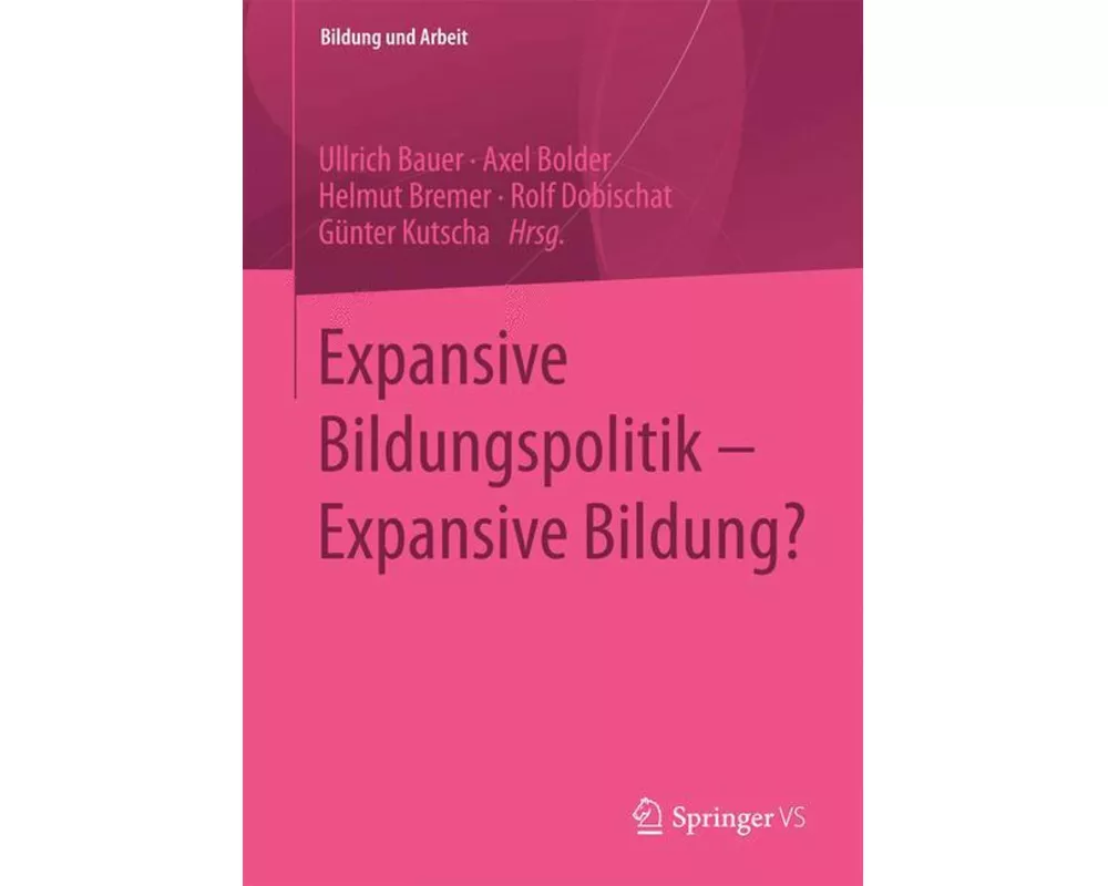 Expansive Bildungspolitik ¿ Expansive Bildung?