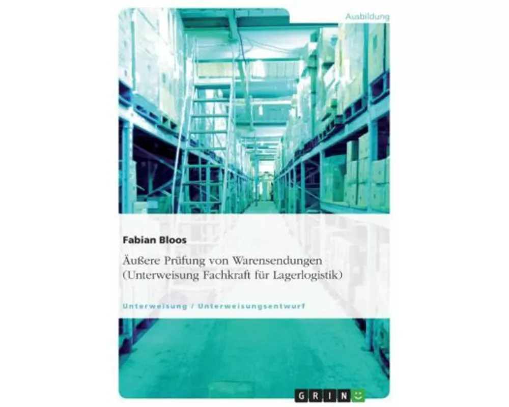 Äußere Prüfung von Warensendungen (Unterweisung Fachkraft für Lagerlogistik)
