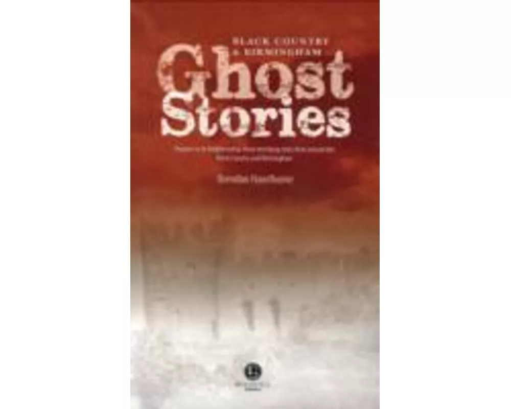 Black Country & Birmingham Ghost Stories