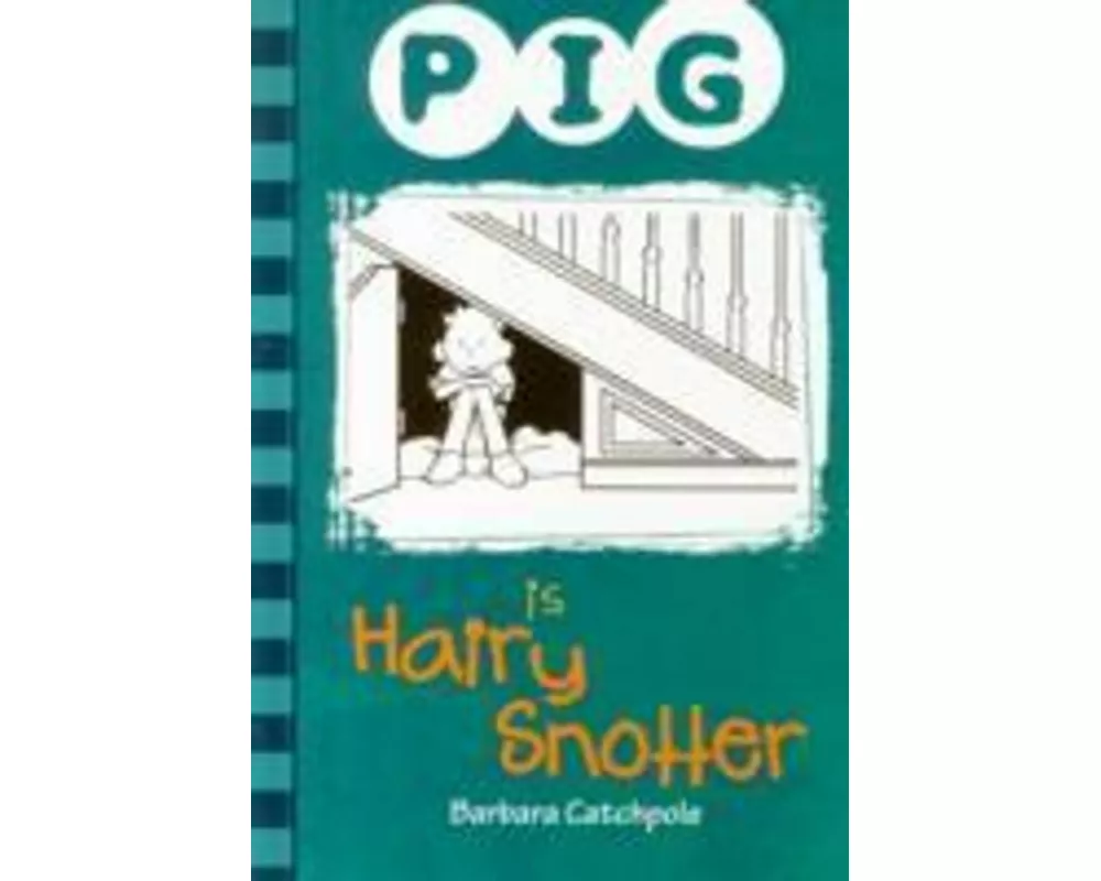 PIG is a Hairy Snotter