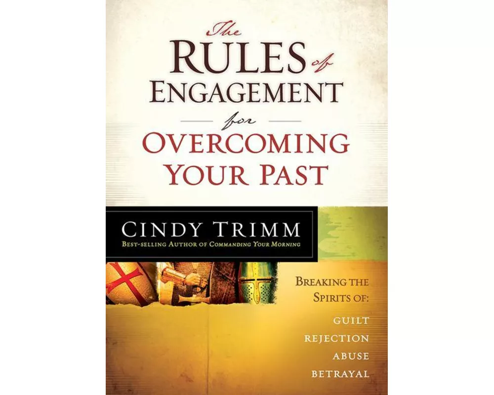 The Rules of Engagement for Overcoming Your Past