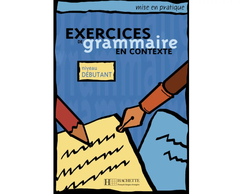Exercices de grammaire en contexte. Niveau débutant / Livre de l'élève - Kursbuch