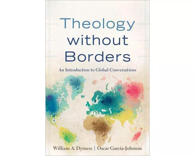 Theology without Borders – An Introduction to Global Conversations