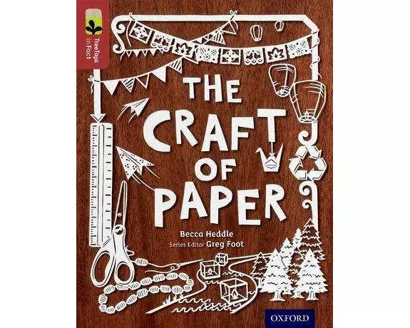 Oxford Reading Tree TreeTops inFact: Level 15: The Craft of Paper