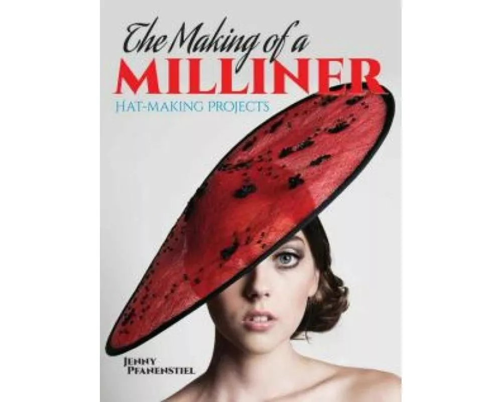 The Making of a Milliner