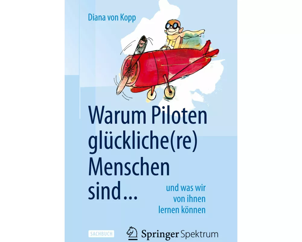 Warum Piloten glückliche(re) Menschen sind