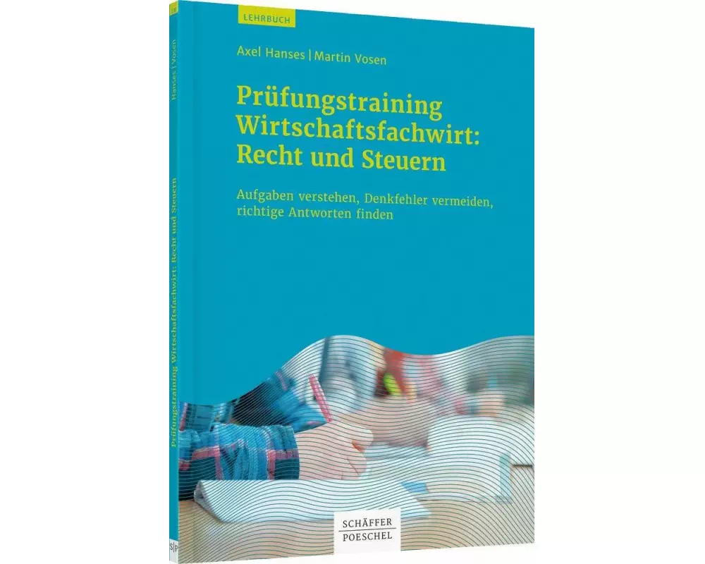 Prüfungstraining Wirtschaftsfachwirt: Recht und Steuern