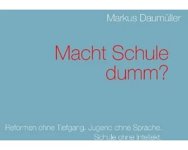 Macht Schule dumm?