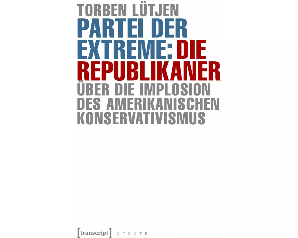 Partei der Extreme: Die Republikaner