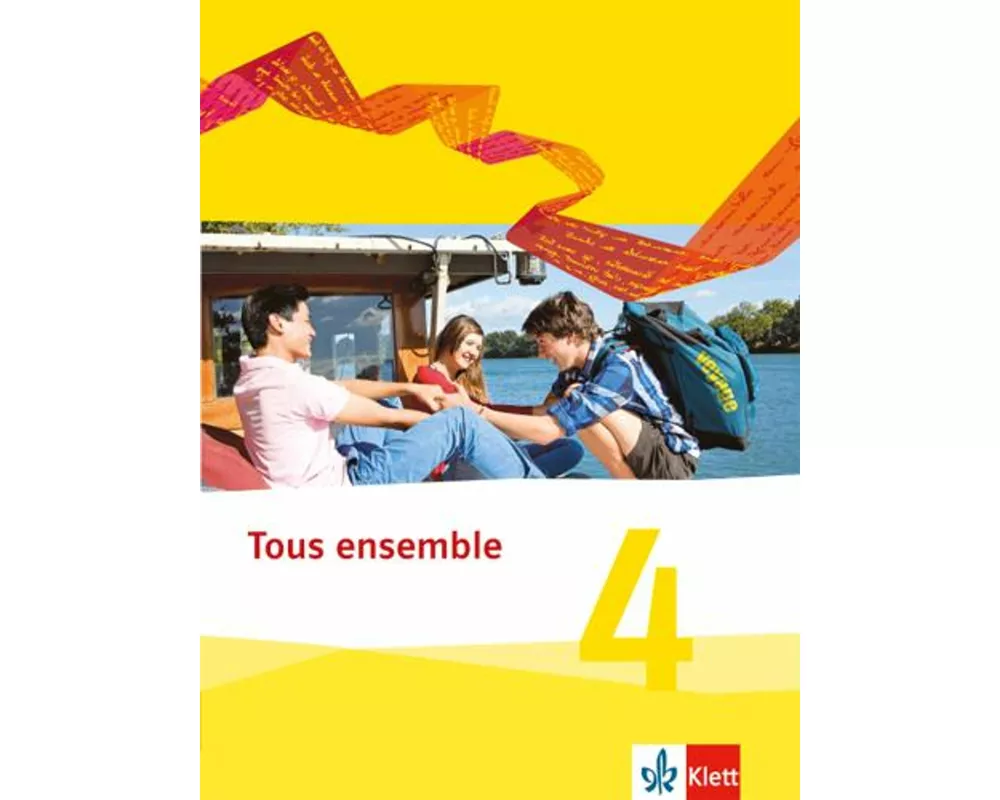 Tous ensemble 4. Schülerbuch. Ausgabe 2013