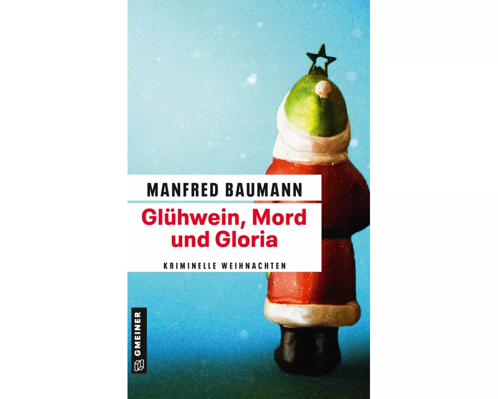 Glühwein, Mord und Gloria