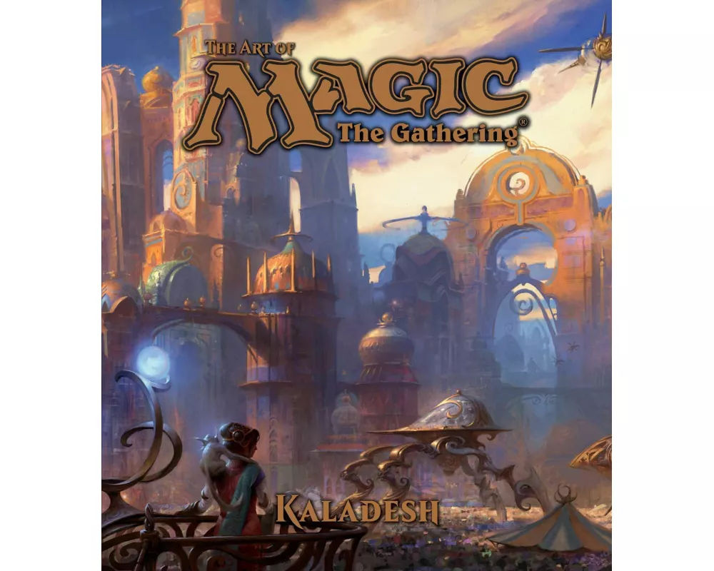 The Art of Magic: The Gathering - Kaladesh