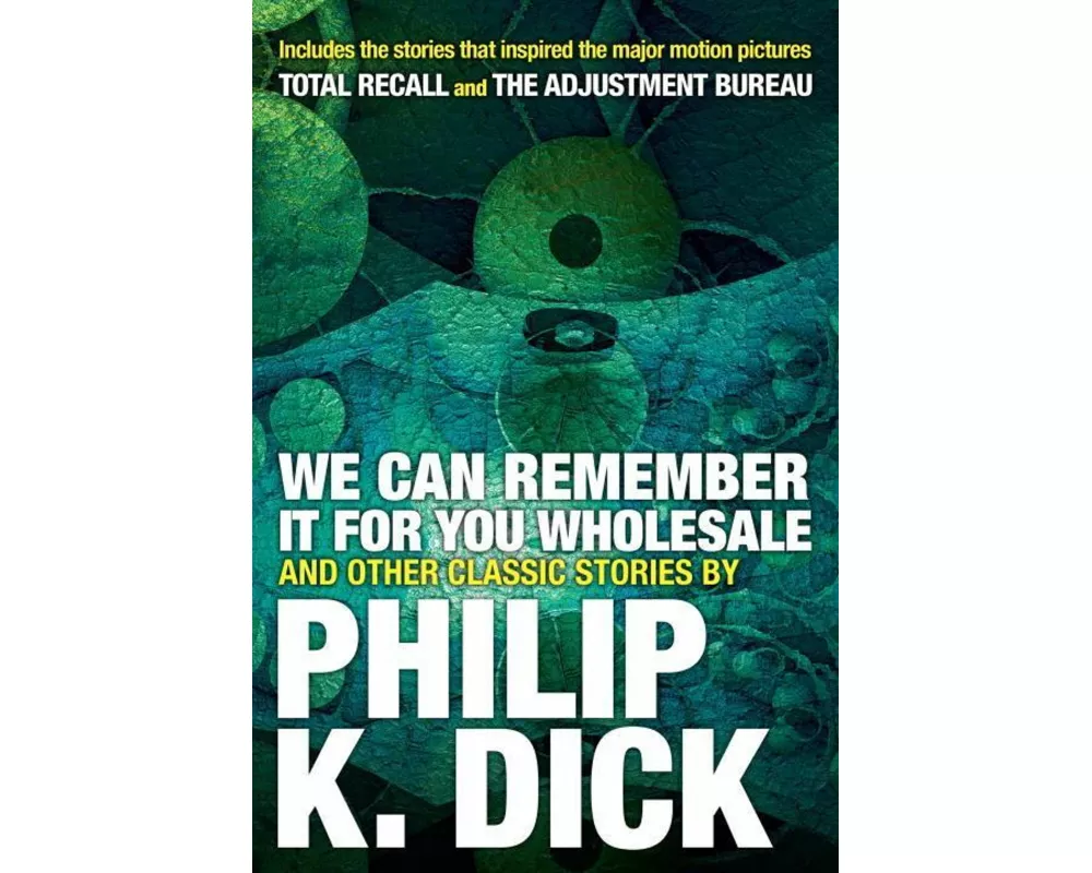 We Can Remember It for you Wholesale and Other Classic Stories