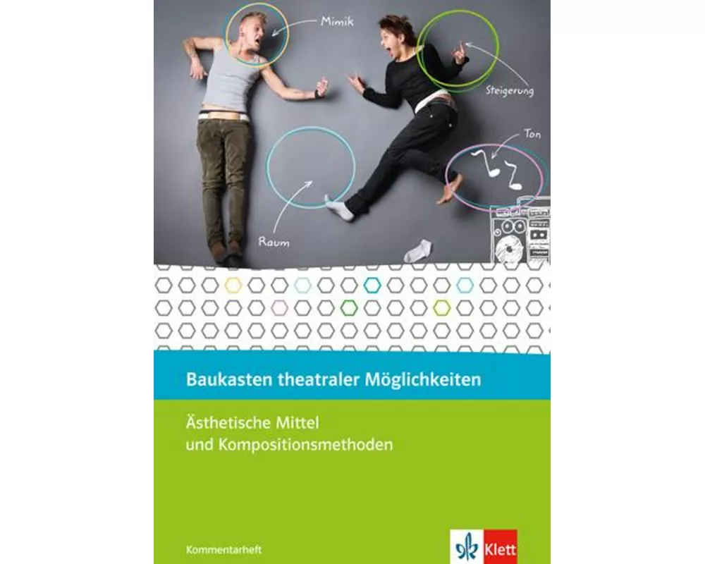 Baukasten theateraler Möglichkeiten. 8.-10. Schuljahr. Ästhetische Mittel und Techniken. Spiel