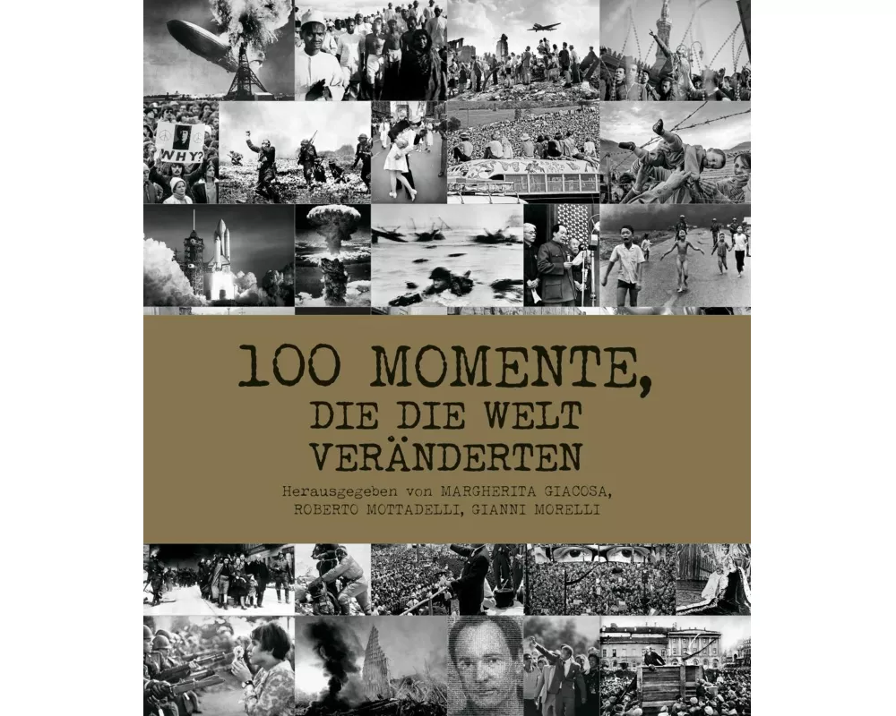 100 Momente, die die Welt veränderten