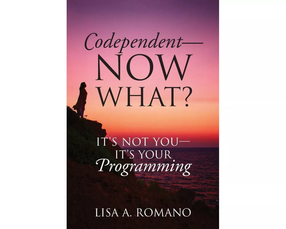 Codependent - Now What? Its Not You - Its Your Programming
