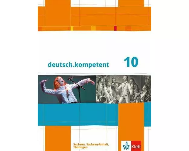 deutsch.kompetent. Schülerbuch 10. Klasse mit Onlineangebot. Ausgabe für Sachsen, Sachsen-Anhalt und Thüringen