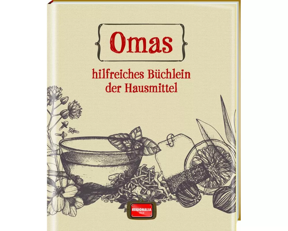 Omas hilfreiches Büchlein der Hausmittel