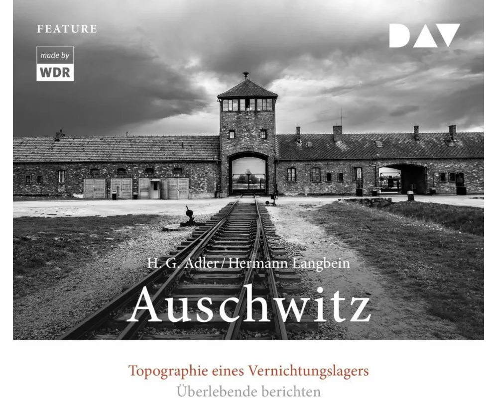 Auschwitz. Topographie eines Vernichtungslagers