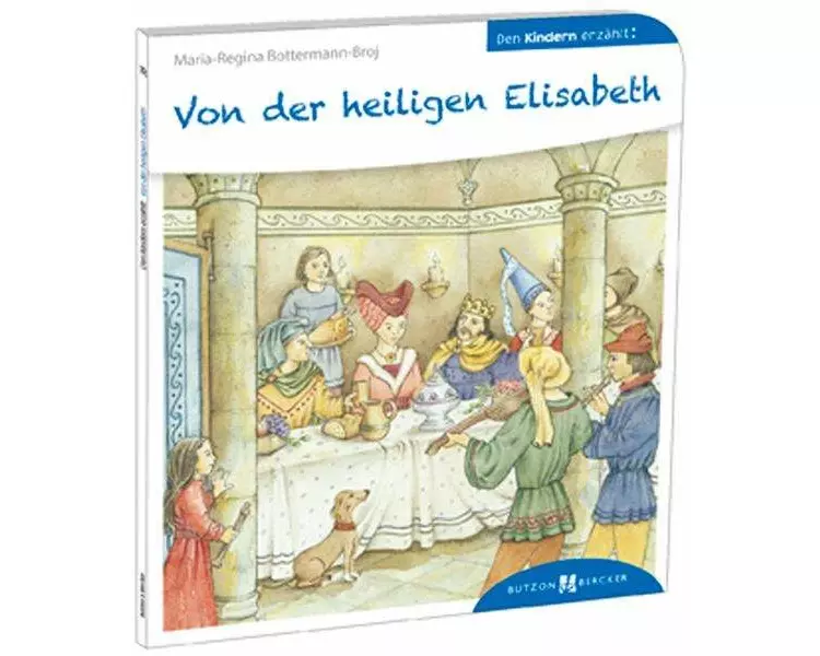 Von der heiligen Elisabeth den Kindern erzählt