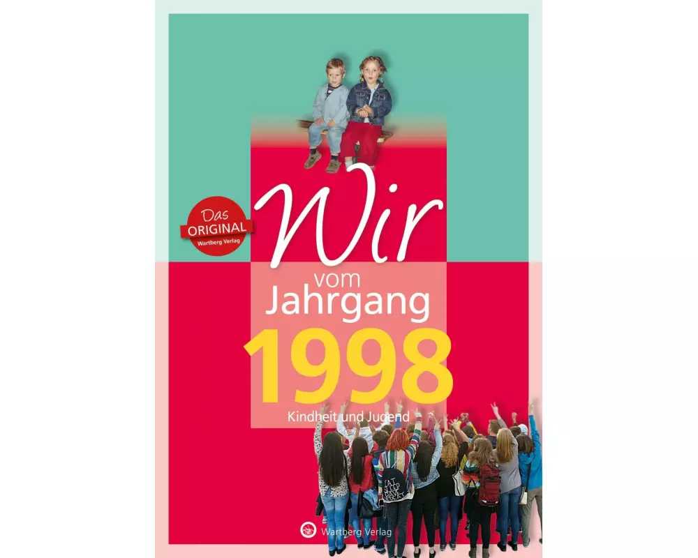 Wir vom Jahrgang 1998 - Kindheit und Jugend